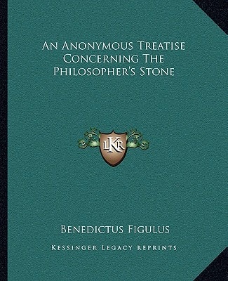 An Anonymous Treatise Concerning The Philosopher's Stone