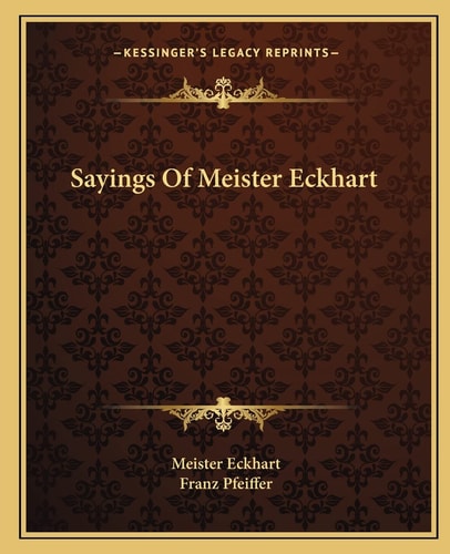 Sayings Of Meister Eckhart