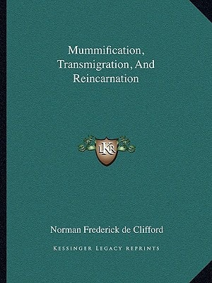 Mummification, Transmigration, And Reincarnation