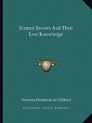 Sixteen Saviors And Their Lost Knowledge