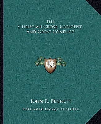 The Christian Cross, Crescent, And Great Conflict