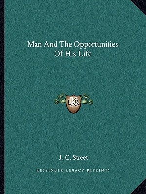Man And The Opportunities Of His Life