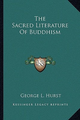 The Sacred Literature Of Buddhism