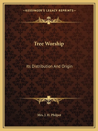 Tree Worship: Its Distribution And Origin