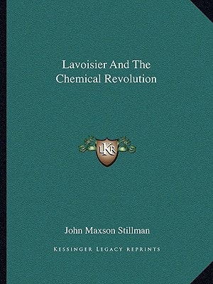 Lavoisier And The Chemical Revolution