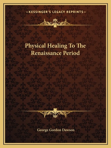 Physical Healing To The Renaissance Period