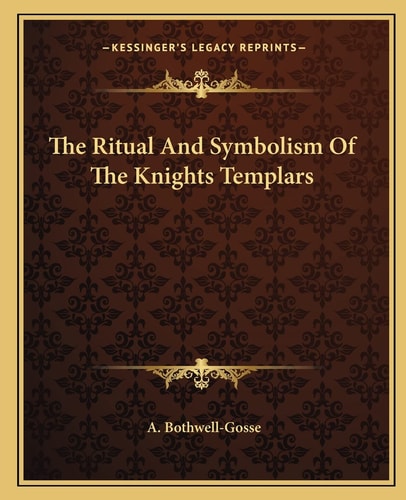 The Ritual And Symbolism Of The Knights Templars