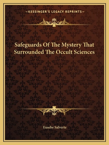 Safeguards Of The Mystery That Surrounded The Occult Sciences