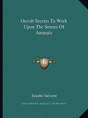 Occult Secrets To Work Upon The Senses Of Animals