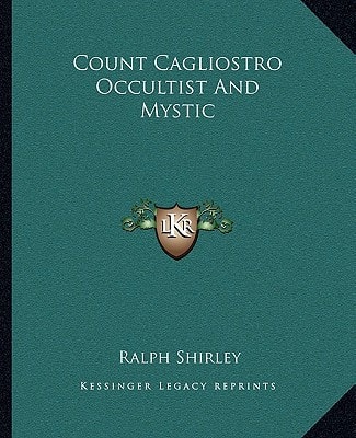 Count Cagliostro Occultist And Mystic