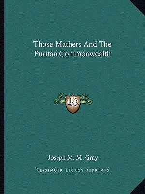 Those Mathers And The Puritan Commonwealth