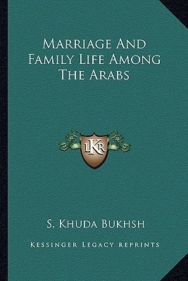 Marriage And Family Life Among The Arabs