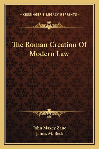 The Roman Creation Of Modern Law