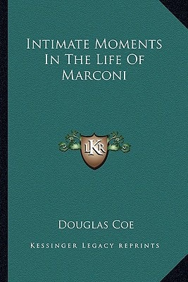Intimate Moments In The Life Of Marconi