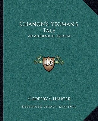Chanon's Yeoman's Tale: An Alchemical Treatise
