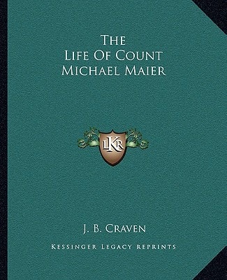The Life Of Count Michael Maier