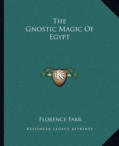The Gnostic Magic Of Egypt