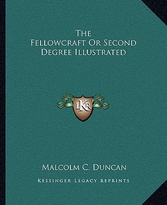 The Fellowcraft Or Second Degree Illustrated