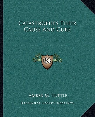 Catastrophes Their Cause And Cure