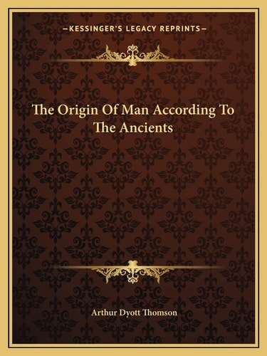 The Origin Of Man According To The Ancients