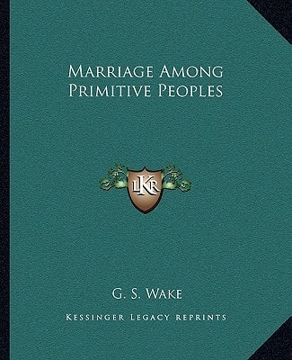 Marriage Among Primitive Peoples