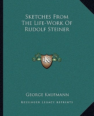 Sketches From The Life-Work Of Rudolf Steiner