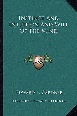 Instinct And Intuition And Will Of The Mind