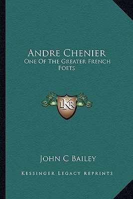 Andre Chenier: One Of The Greater French Poets