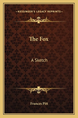 The Fox: A Sketch
