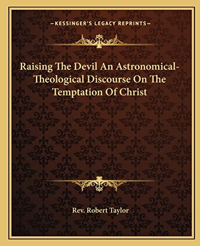 Raising The Devil An Astronomical-Theological Discourse On The Temptation Of Christ