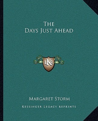The Days Just Ahead