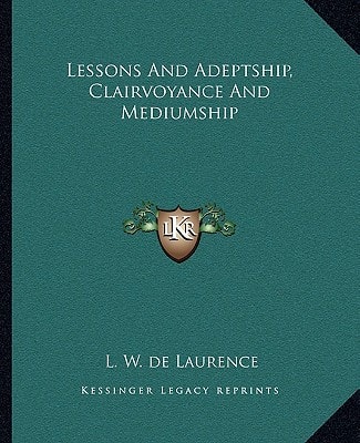 Lessons And Adeptship, Clairvoyance And Mediumship