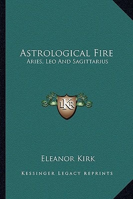 Astrological Fire: Aries, Leo And Sagittarius