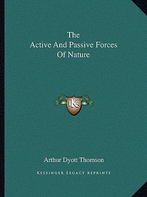 The Active And Passive Forces Of Nature