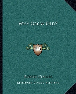 Why Grow Old?