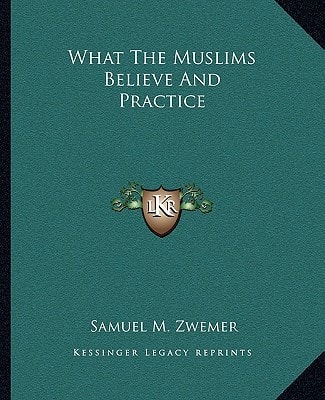 What The Muslims Believe And Practice