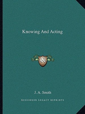 Knowing And Acting
