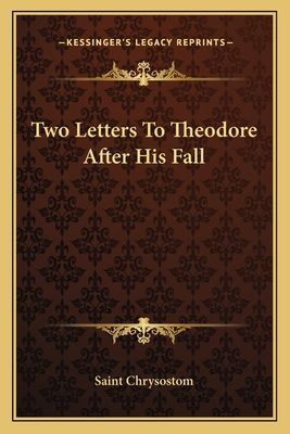 Two Letters To Theodore After His Fall
