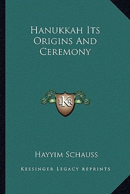 Hanukkah Its Origins And Ceremony