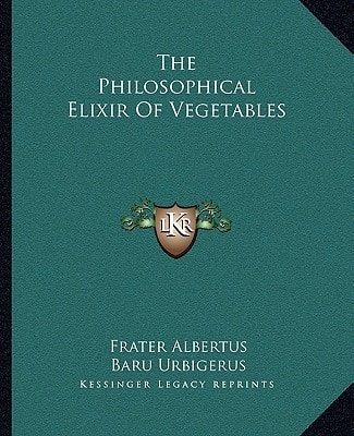 The Philosophical Elixir Of Vegetables