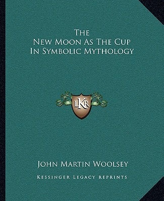 The New Moon As The Cup In Symbolic Mythology