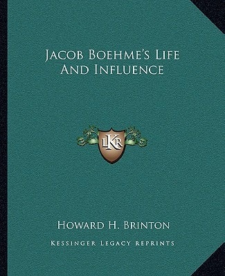 Jacob Boehme's Life And Influence