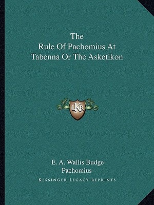The Rule Of Pachomius At Tabenna Or The Asketikon