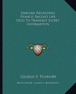 Emblems Regarding Francis Bacon's Life Used To Transmit Secret Information