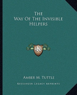 The Way Of The Invisible Helpers
