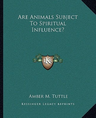 Are Animals Subject To Spiritual Influence?