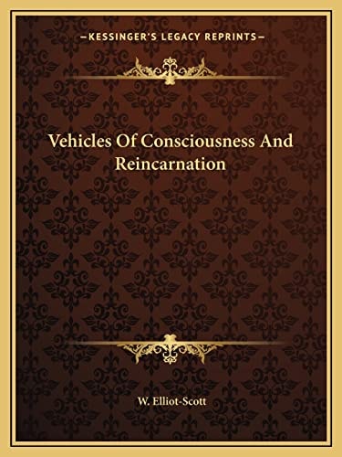 Vehicles Of Consciousness And Reincarnation