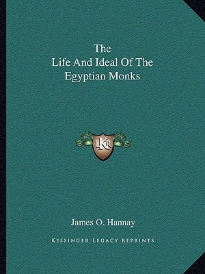 The Life And Ideal Of The Egyptian Monks