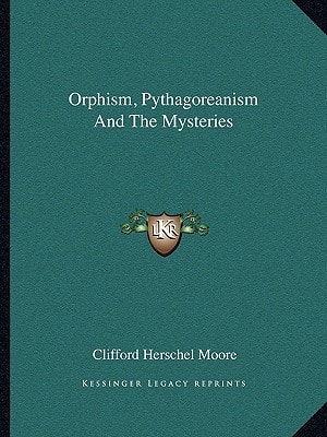 Orphism, Pythagoreanism And The Mysteries