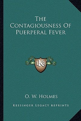 The Contagiousness Of Puerperal Fever